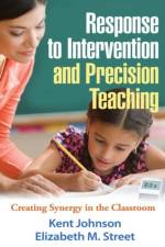 Response to Intervention and Precision Teaching af Kent Johnson