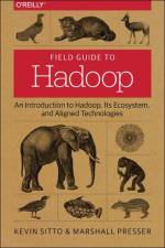 Field Guide to Hadoop af Marshall Sitto
