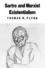 Sartre and Marxist Existentialism af Thomas R. Flynn