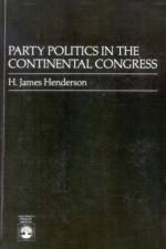 Party Politics in the Continental Congress af James H. Henderson