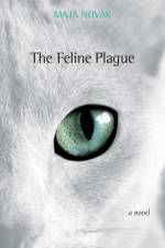 The Feline Plague af Maja Novak