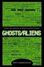 Ghosts Aliens af Trey Hamburger