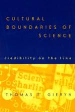 Cultural Boundaries of Science af Thomas F. Gieryn