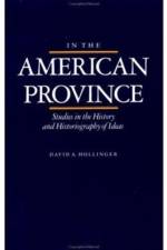 In the American Province af David A. (Department Chair and Preston Hotchkis Professor of History Hollinger