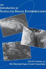An Introduction to Satellite Image Interpretation af Eric D. Conway