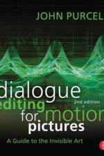Dialogue Editing for Motion Pictures af John Purcell