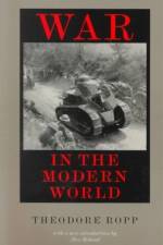 War in the Modern World af Theodore Ropp