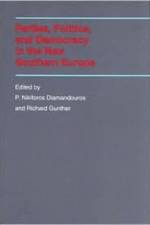 Parties, Politics, and Democracy in the New Southern Europe