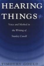 Hearing Things af Timothy Gould
