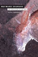 Wayward Shamans af Silvia Tomaskova