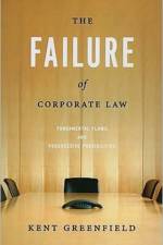 The Failure of Corporate Law af Kent Greenfield