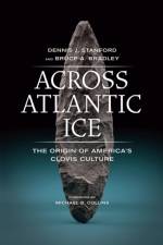 Across Atlantic Ice af Dennis J. Stanford