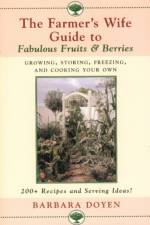 The Farmer's Wife Guide To Fabulous Fruits And Berries af Barbara Doyen