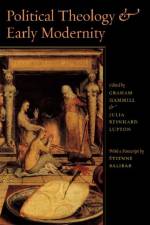 Political Theology and Early Modernity af Graham Hammill