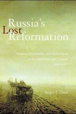 Russia's Lost Reformation af Sergei I. (Ball State University) Zhuk