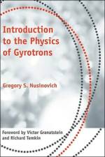Introduction to the Physics of Gyrotrons af Gregory S. (Senior Research Scientist Nusinovich
