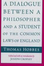 A Dialogue between a Philosopher and a Student of the Common Laws of England af Thomas Hobbes