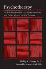 Psychotherapy af Phillip R. (Eugene Meyer III Professor Emeritus of Psychiatry and Medicine Slavney