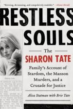 Restless Souls: The Sharon Tate Family's Account of Stardom, Murder and a Crusade af Alisa Statman