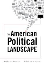 The American Political Landscape af Byron E. Shafer
