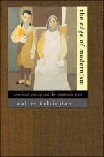 The Edge of Modernism af Walter (Emory University) Kalaidjian