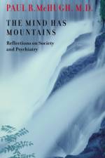 The Mind Has Mountains af Paul R. McHugh