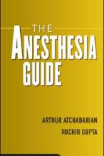The Anesthesia Guide af Arthur Atchabahian