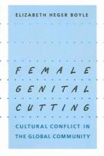 Female Genital Cutting af Elizabeth Heger (University of Minnesota) Boyle