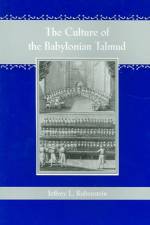 The Culture of the Babylonian Talmud af Jeffrey L. (New York University) Rubenstein