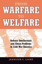 From Warfare to Welfare af Jennifer S. (Northwestern University) Light