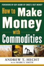How to Make Money with Commodities af Andrew Hecht