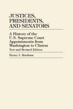 Justices, Presidents, and Senators af Henry J. Abraham