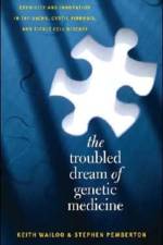 The Troubled Dream of Genetic Medicine af Keith (Professor of History Wailoo