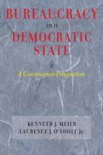 Bureaucracy in a Democratic State af Kenneth J. (Distinguished Scholar in Residence Meier