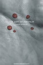 The Soft of Her Palm af Chris Dunkley