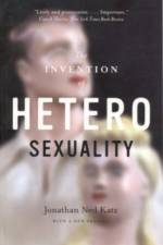 The Invention of Heterosexuality af Jonathan Ned Katz