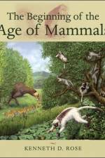 The Beginning of the Age of Mammals af Kenneth D. (Professor of Anatomy Rose