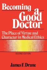 Becoming a Good Doctor af James F. Drane