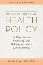 Introduction to U.S. Health Policy af Donald A. Barr