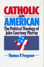 Catholic and American af Thomas P. Ferguson