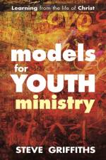 Models for Youth Ministry af The Revd Dr Steve Griffiths