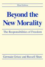 Beyond the New Morality af Germain Grisez