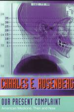 Our Present Complaint af Charles E. (Ernest E. Monrad Professor in the Social Sciences Rosenberg