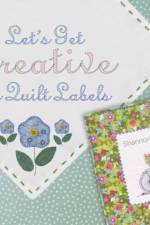 Let's Get Creative With Quilt Labels af Shannon Gingrich Shirley