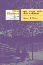 New Choices, New Families af Nancy J. (Dean Mezey