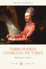 Embroidered Georgian Pictures af Margaret Swain