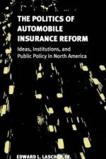 The Politics of Automobile Insurance Reform af Edward L. Lascher