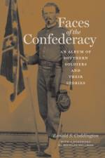 Faces of the Confederacy af Ronald S. (The Chronicle of Higher Education) Coddington