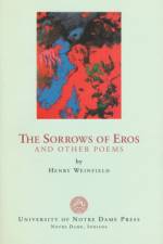 The Sorrows of Eros and Other Poems af Henry Weinfield