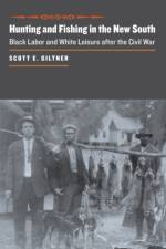Hunting and Fishing in the New South af Scott E. (Assistant Professor of History Giltner